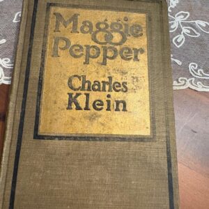 "Maggie Pepper" Hardback 1st Addition 1911 by Charles Klein 5.25" x 7.75"