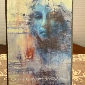 Homemade Wood Wall Plaque "Grief Has Its Own Language" 3.5" x 6"
